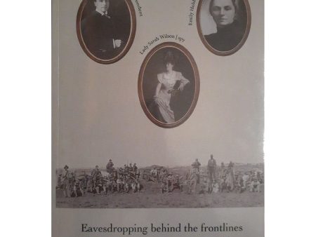 Eavesdropping Behind the Frontlines of the Anglo-Boer War 1899-1902 by Carol MacCallum [New] Cheap