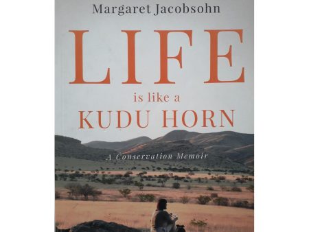 Life is Like a Kudu Horn: A Conservation Memoir by Margaret Jacobsohn [New] Hot on Sale