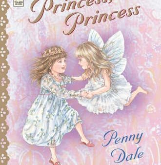 Penny Dale: Princess, Princess [2004] paperback Sale