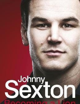 Johnny Sexton: Becoming a Lion [2013] hardback Online