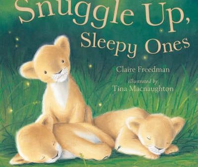 Freedman & Macnaughton: Snuggle Up Sleepy Ones [2005] hardback Hot on Sale