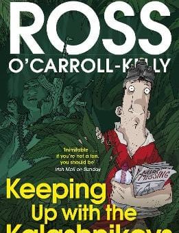 Ross O Carroll Kelly: Keeping Up with the Kalashnikovs [2014] paperback Online Hot Sale