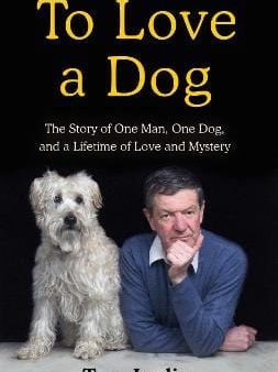 Tom Inglis: To Love a Dog [2020] paperback Online now