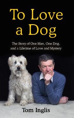 Tom Inglis: To Love a Dog [2020] paperback Online now