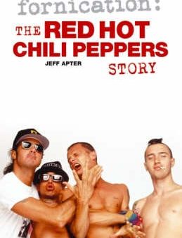 Jeff Apter: Fornication: The  Red Hot Chili Peppers  Story [2005] paperback Discount