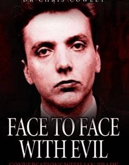 Chris Cowley: Face to Face with Evil [2011] paperback For Discount