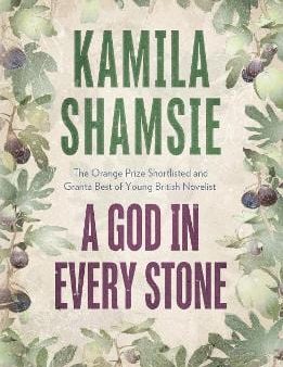 Kamila Shamsie: A God in Every Stone [2014] paperback For Discount