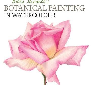 Billy Showell: Billy Showell s Botanical Painting in Watercolour [2016] hardback Sale